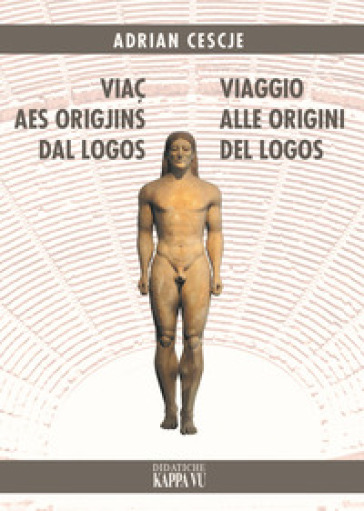 Viaç aes origjins dal Logos-Viaggio alle origini del Logos - Adrian Cescje