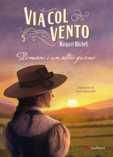 Via col vento. Domani è un altro giorno - Margaret Mitchell