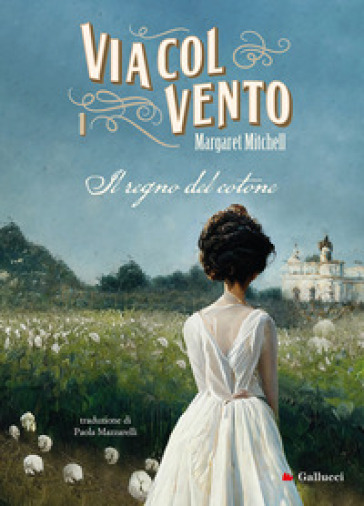 Via col vento. Nuova ediz.. Vol. 1: Il regno del cotone - Margaret Mitchell