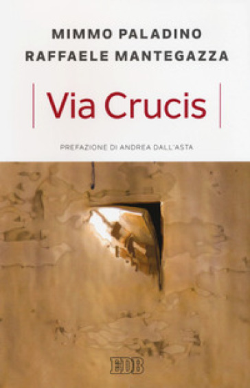 Via crucis - Mimmo Paladino - Raffaele Mantegazza