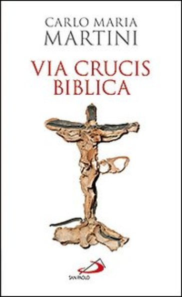 Via crucis biblica - Carlo Maria Martini