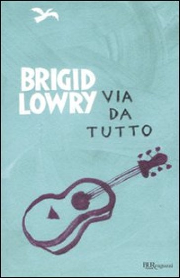 Via da tutto - Brigid Lowry