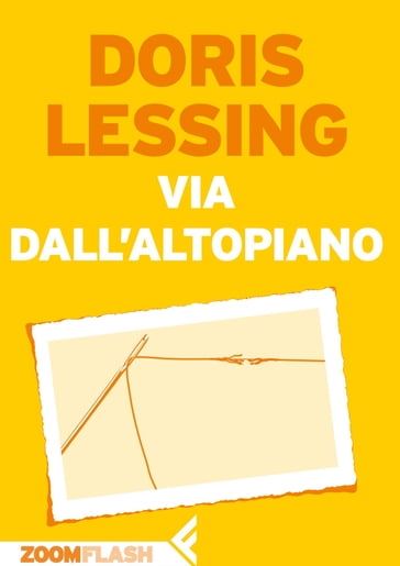 Via dall'altopiano - Doris Lessing