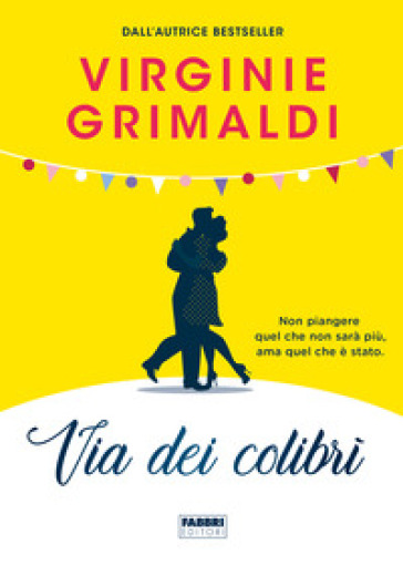 Via dei colibrì - Virginie Grimaldi