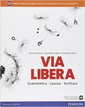 Via libera. Per le Scuole superiori. Con e-book. Con espansione online