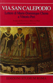 Via san Calepodio. Lettere di Marie-Dominique Chenu a Vittorio Peri