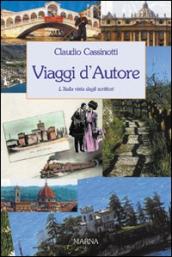 Viaggi d autore. L Italia vista dagli scrittori