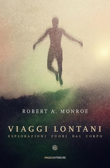 Viaggi lontani - Robert A. Monroe