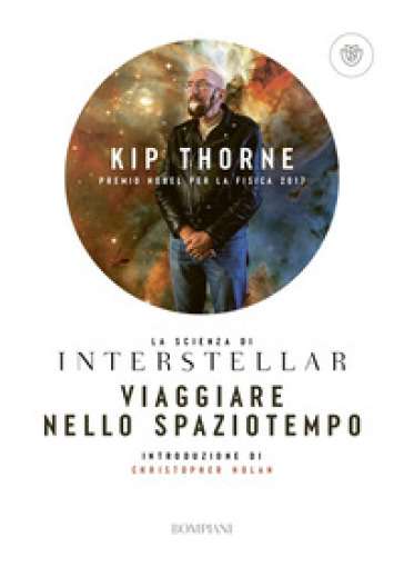 Viaggiare nello spaziotempo. La scienza di Interstellar - Kip Thorne