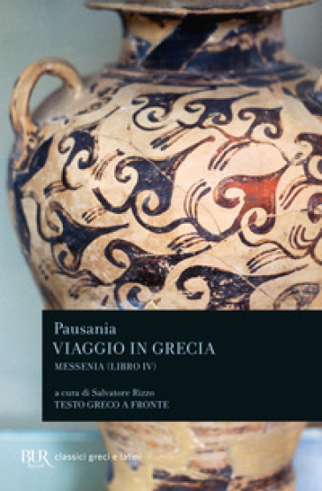 Viaggio in Grecia. Guida antiquaria e artistica. Testo greco a fronte. 4: Messenia - Pausania