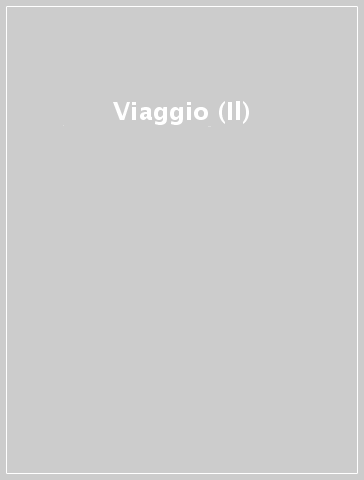 Viaggio (Il)