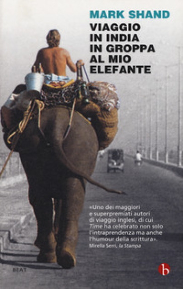 Viaggio in India in groppa al mio elefante - Mark Shand