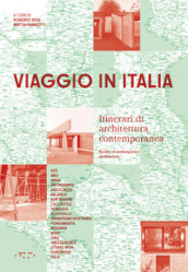 Viaggio in Italia. Itinerari di architettura contemporanea-Routes of contemporary architecture
