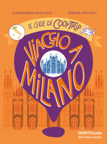 Viaggio a Milano. Le guide di CodyTrip - Alessandro Bogliolo - Serena Riglietti