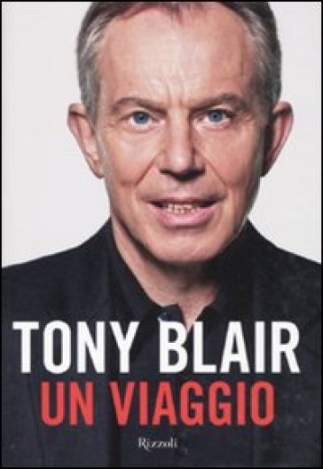 Viaggio (Un) - Tony Blair