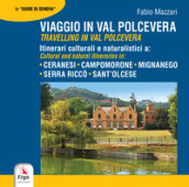 Viaggio in Val Polcevera. Itinerari culturali e naturalistici a: Campomorone, Mignanego, Serra Riccò e Sant
