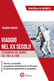 Viaggio nel XX secolo. Accadimenti nel mondo dal 1961 al 2000