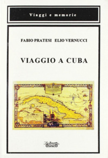 Viaggio a Cuba - Fabio Pratesi - Elio Vernucci