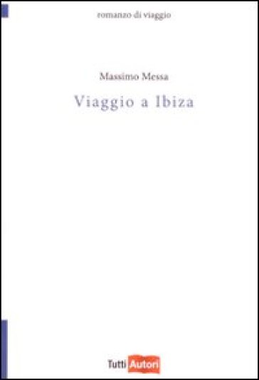Viaggio a Ibiza - Massimo Messa