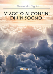 Viaggio ai confini di un sogno