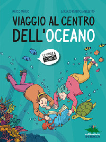Viaggio al centro dell'oceano - Marco Tabilio - Lorenzo Peter Castelletto
