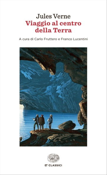 Viaggio al centro della Terra - Verne Jules - Carlo Fruttero - Franco Lucentini