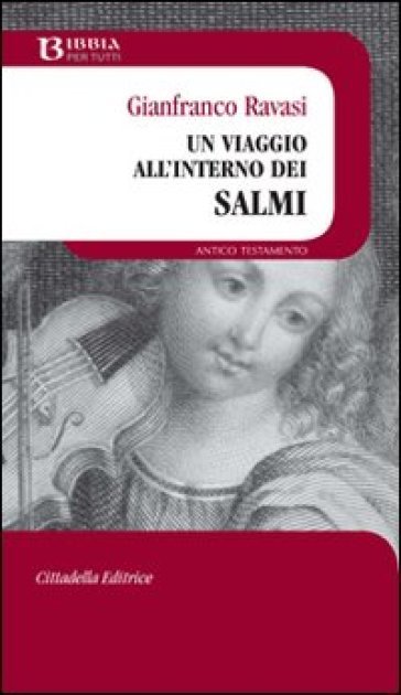 Un Viaggio all'interno dei Salmi - Gianfranco Ravasi