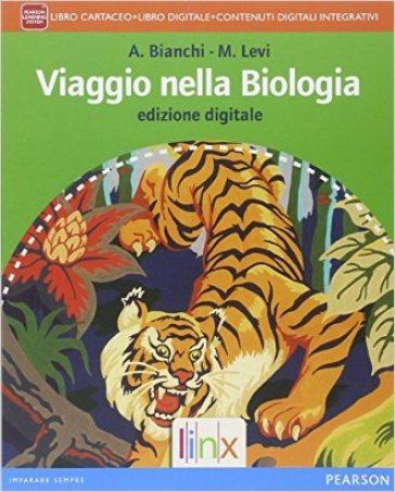 Viaggio nella biologia. Per le Scuole superiori. Con e-book. Con espansione online - Anna Bianchi - M. Levi