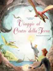 Viaggio al centro della terra. Ediz. a colori - Jules Verne