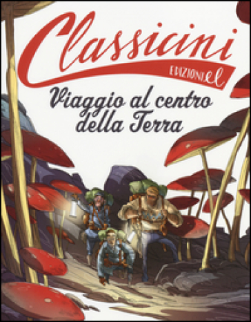 Viaggio al centro della terra da Jules Verne. Classicini. Ediz. illustrata - Alessandro Gatti