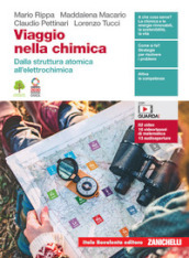 Viaggio nella chimica. Dalla struttura atomica all elettrochimica. Per le Scuole superiori. Con Contenuto digitale per download