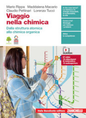 Viaggio nella chimica. Dalla struttura atomica alla chimica organica. Per le Scuole superiori. Con e-book