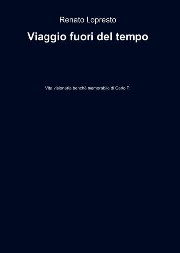 Viaggio fuori del tempo - Renato Lopresto