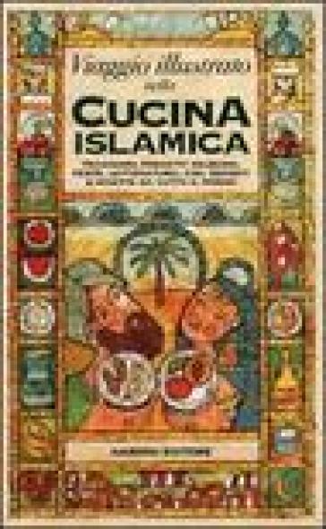 Viaggio illustrato nella cucina islamica - Claudio Aita