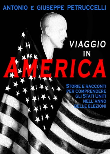 Viaggio in America - Antonio Petruccelli - Giuseppe Petruccelli