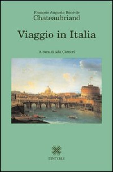 Viaggio in Italia - François René de Chateaubriand