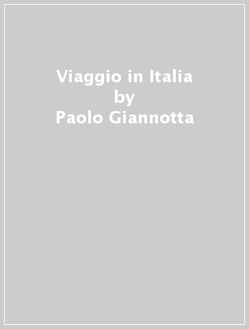 Viaggio in Italia - Paolo Giannotta