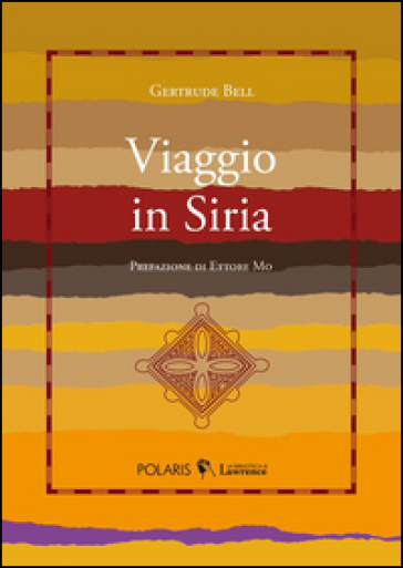 Viaggio in Siria - Gertrude Bell