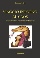 Viaggio intorno al caos, lettera aperta a un candidato Premier