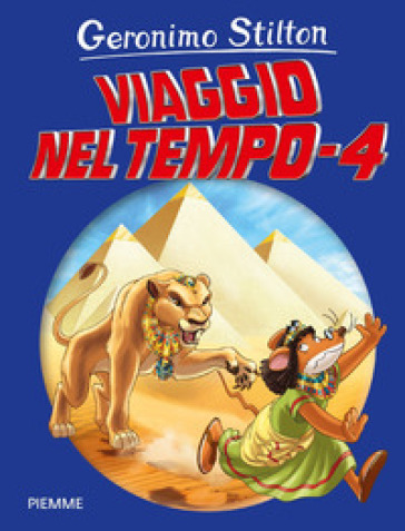 Viaggio nel tempo 4 - Geronimo Stilton