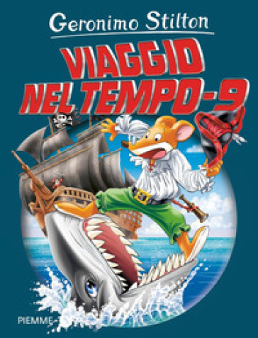 Viaggio nel tempo 9 - Geronimo Stilton