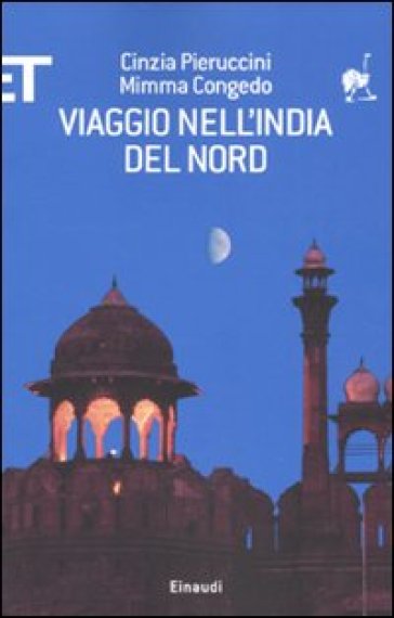 Viaggio nell'India del Nord - Mimma Congedo - Cinzia Pieruccini