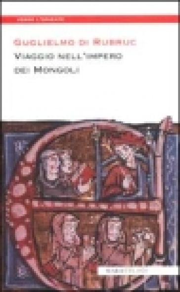 Viaggio nell'impero dei mongoli - Guglielmo di Rubruck
