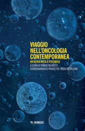 Viaggio nell oncologia contemporanea. Un altra meta è possibile