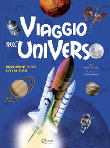 Viaggio nell'universo. Dove abita tutto ciò che esiste - Gisela Socolovsky