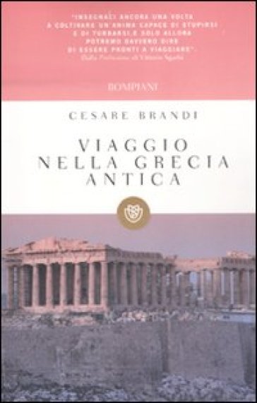 Viaggio nella Grecia antica - Cesare Brandi