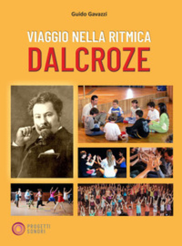 Viaggio nella ritmica Dalcroze - Guido Gavazzi