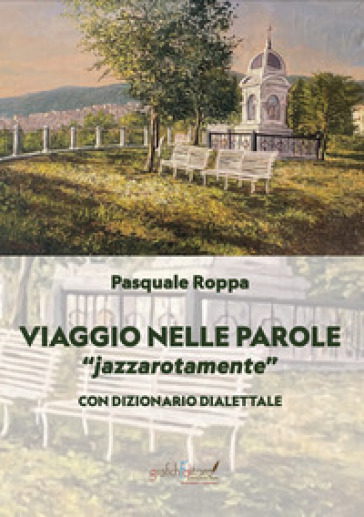 Viaggio nelle parole. «Jazzarotamente» jazzarotamente - Pasquale Roppa