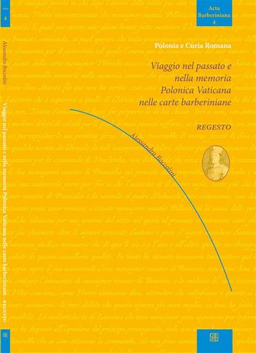 Viaggio nel passato e nella memoria polonica vaticana nelle carte barberiniane - Alessandro Boccolini