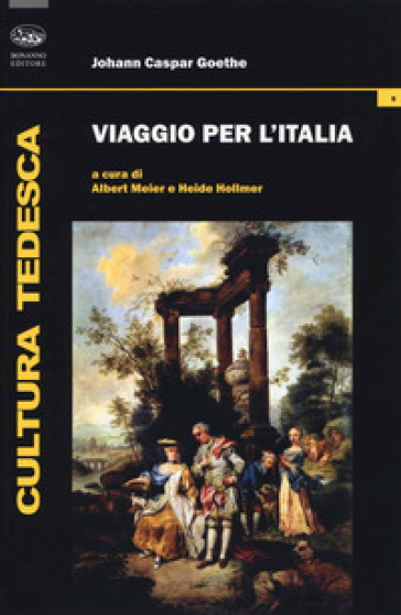 Viaggio per l'Italia - Johann Caspar Goethe